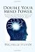 Double Your Mind Power: Improve Concentration and Confidence With Power Within You