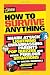 How to Survive Anything: Shark Attack, Quicksand, Embarassing Parents, Pop Quizzes, and Other Perilous Situations (National Geographic Kids)