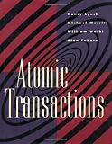 Atomic Transactions,: In Concurrent and Distributed Systems (The Morgan Kaufmann Series in Data Management Systems)