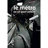 Le m�tro est un sport collectifpar Bertrand Guillot