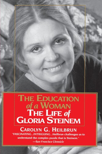 Education of a Woman: The Life of Gloria Steinem