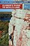 Climber's Guide to Devils Lake (North Coast Books)