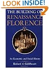 The Building of Renaissance Florence: An Economic and Social History