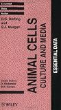 Animal Cells: Culture and Media: Essential Data (Essential Data Series)
