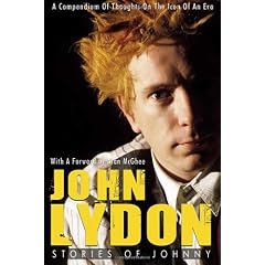 John Lydon: Stories of Johnny - A Compendium of Thoughts on the Icon of an Era