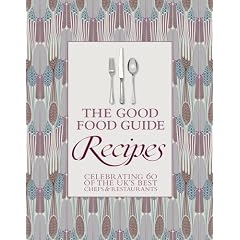 The Good Food Guide: Recipes - Celebrating 60 of the UK's Best Chefs and Restaurants