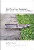 Cult Survivors Handbook: How to Live in the Material World Again