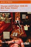 Change and protest, 1536-88 : mid-Tudor crises?
