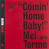 Revue Mel Tormé  / Comin' Home Baby!