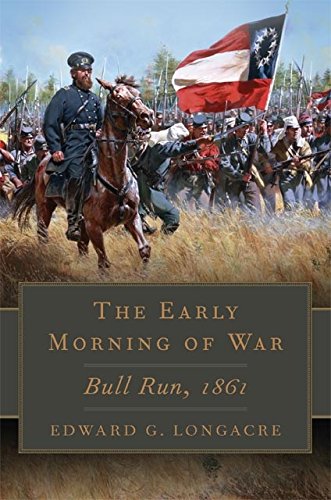 The Early Morning of War: Bull Run, 1861 (Campaigns and Commanders Series)