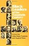 Black Leaders of the Twentieth Century (Blacks in the New World)