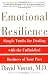 Emotional Resilience: Simple Truths for Dealing with the Unfinished Business of Your Past