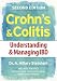 Crohn's and Colitis: Understanding and Managing IBD Crohn's and Colitis: Understanding and Managing IBD