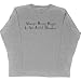 Womens Long-Sleeve T-Shirt : ALWAYS BEING RIGHT IS AN AWFUL BURDEN