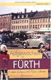 Aufgewachsen in F�rth in den 60er und 70er Jahren