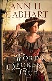 Words Spoken True: A Novel