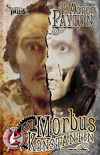 Morbus Konstantin: Ein Steampunk Roman (German Edition)