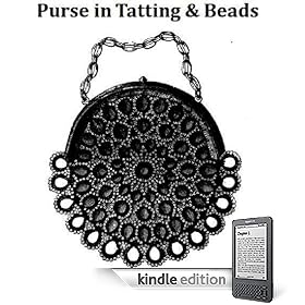 SILK PURSE IN TATTING & BEADS A Vintage 19th Century Pattern Download for KINDLE eBook Reader! (crochet tatted beaded bag handbag women girl teen fashion accessories e-book) (Kindle Edition)