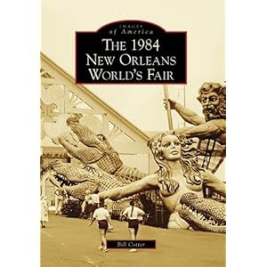 1984 New Orleans World's Fair, The (Images of America)