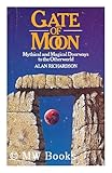Gate to moon : mythical and magical doorways to the otherworld