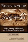 RECOVER YOUR GOOD HEART