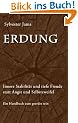 Erdung: Innere Stabilit�t und tiefe Freude statt Angst und Selbstzweifel - Ein Handbuch zum geerdet sein