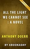 All the Light We Cannot See: : A Novel by Anthony Doerr | Summary & Analysis