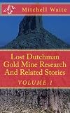 Lost Dutchman Gold Mine Research And Related Stories