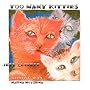 Too Many Kitties Too Many Kitties