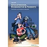 Produkt-Bild: Spielefresser, Biomonster & Fanboys