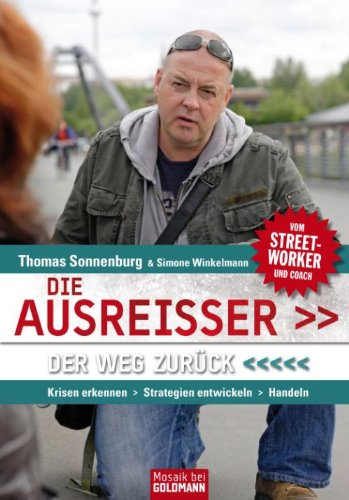 Die Ausreißer. Der Weg zurück: Krisen erkennen - Strategien entwickeln - Handeln - Vom Streetworker und Coach (German Edition)