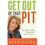 Get Out of That Pit!: Straight Talk about God's Deliverance