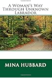 A Woman's Way Through Unknown Labrador