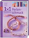 1 x 1 kreativ: Perlenschmuck: Schmuck und Accessoires aus verschiedenen Perlen. Workshop, Tipps & Tricks, Ideenpool