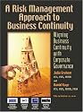 A Risk Management Approach to Business Continuity: Aligning Business Continuity with Corporate Governance