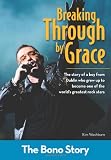 Breaking Through By Grace: The Bono Story (ZonderKidz Biography)