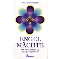 Engelm�chte. Vom praktischen Umgang mit kosmischen Kr�ften