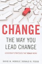 Change the Way You Lead Change: Leadership Strategies that REALLY Work (Stanford Business Books)