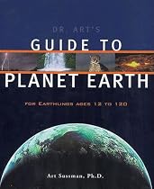 Dr. Art's Guide to Planet Earth: For Earthling's Ages 12 and Up