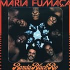 Click here to buy Maria Fumaca-Arquivos by  Banda Black Rio .
