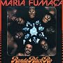 Maria Fumaca ~ Banda Black Rio