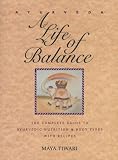 Ayurveda: A Life of Balance: The Complete Guide to Ayurvedic Nutrition & Body Types with Recipes