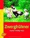 Zwerghühner: Munter - fleißig - keck