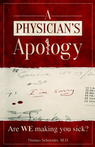 A Physician's Apology: Are WE making you sick?