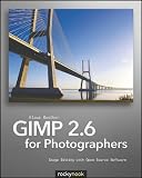 GIMP 2.6 for Photographers: Image Editing with Open Source Software