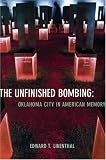 The Unfinished Bombing: Oklahoma City in American Memory