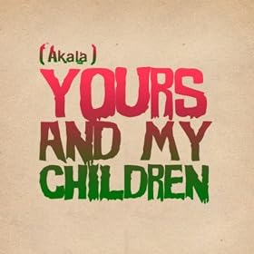 Yours And My Children (Remix) [Feat. Sway, Lowkey And Black The Ripper]