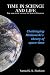 TIME IN SCIENCE AND LIFE The greatest legacy of Albert Einstein