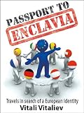 Passport to Enclavia : travels in search of a European identity