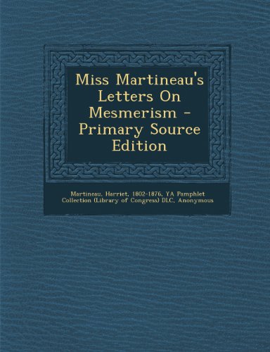 Miss Martineau's Letters On Mesmerism - Primary Source Edition